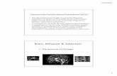 Brain, Behavior Addiction · Brain, Behavior & Addiction. ... • Takes time and practiceto break up brain’s ... Microsoft PowerPoint - Part 2 Brain Behavior Addiction.ppt ...