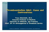 Thromboembolism Q&A: Cases and Controversies Minichiello ThromboWks… · normal. CASE #3 What is ... N= 54 P‐value Any bleedig 1 (2%) ... c u s s p a t i e n t p a p: < a M