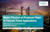 Media Filtration of Produced Water in Polymer Flood ... · Media Filtration of Produced Water in Polymer Flood Applications ... Polymer Flood Using Polyacrylamide. ... Polymer had