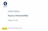 Registry Interoperability - c.ymcdn.comc.ymcdn.com/.../resource/resmgr/NQRN-Interoperability-Final_.pdf · NQRN Webinar. Registry . Interoperability ... • Collaborating with NCDR,
