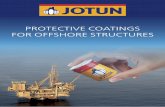 PROTECTIVE COATINGS FOR OFFSHORE … · Jotun Paint School is an established system for education and training for management, technical support staff and corrosion engineers for