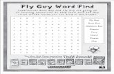 Fly Guy Word Find - Scholastic · Fly Guy Word Find Superheroes Buzz Boy and Fly Guy are going on an amazing adventure! To help them save the day, circle all the words you can find