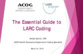 The Essential Guide to LARC Coding - Blue Sky eLearnclient.blueskybroadcast.com/ACOG/downloads/Slide Handout_032416… · The Essential Guide to LARC Coding Keisha Sutton, CPC ACOG