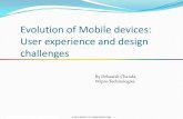Evolution of Mobile devices: User experience and design ... · Evolution of Mobile devices: User experience and design challenges ... Agenda Evolution of mobile phone Latest Smartphone
