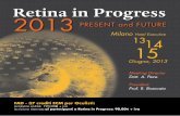 Retina in Progress 2013 present and future - AP Meetings RETINA IN PROGRES… · Retina in Progress 2013 present and future Giugno, 2013 ... Retina in Progress ... MACuLAr surGerY