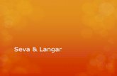 Seva & Langar - Easily Ltduser47011.vs.easily.co.uk/wp/wp-content/uploads/2014/04/RC-So-what... · Guru Nanak taught ... Guru Ji gave Bhai Kanhaiya a hug and said, ... Guru Arjan