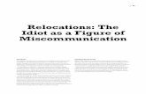 Relocations: The Idiot as a Figure of Miscommunicationparsejournal.com/content/uploads/7_Relocations_Issue-3.pdf · 87 1. Stengers, Isabelle. !e Cosmopolitical Proposal. In Making