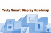 truly Smart Display Roadmap - Truly America€¦ · TRULY (Huizhou G4.5) AMOLED Roadmap Year 2016 Q1 Q2 Q3 Q4 Year 2017 Q1 Q2 Q3 Q4 Year 2018