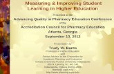Measuring & Improving Student Learning in Higher Education · Measuring & Improving Student Learning in Higher Education Presented at the Advancing Quality in Pharmacy Education Conference