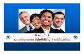 Form I-9 Employment Eligibility Verification · May 20, 2010 Form I-9 6 Form I-9 To comply with the employment eligibility verification provisions of the INA, an employer must: Verify