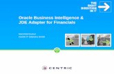 Oracle Business Intelligence & JDE Adapter for Financials · OBIA Release 7.9.6 Support für JDE E1 8.11 SP1, 8.12 and 9.0 Support für World A9.2 Support für Full und Incremental