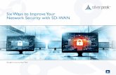 Six Ways to Improve Your Network Security with SD-WAN · Six Ways to Improve Your Network Security with ... SD-WAN solution to improve network security and ... encrypted tunnels and