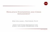 Resilience Engineering and Crisis management - Nucleusgnssn.iaea.org/NSNI/SC/TMMtU/Presentations/Mr Hollnagel's... · Resilience Engineering and Crisis management ... but the crisis