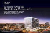 Cisco Digital Building Solution · 01 Digital Buildings by Cisco Cisco Digital Building Solution There Has Never Been a Better Time to Make Buildings Smarter By Nikita Jain Marketing