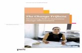 The Change Trifecta - pwc.com · You are a leader guiding your organization through large-scale ... 2 The Change Trifecta ... • Program management The right environment • Agile
