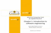 Chapter 1. Introduction to software engineering - IIT … · Chapter 1. Introduction to software engineering Jaime Boal Martín-Larrauri Rafael Palacios Hielscher . Advanced Computing