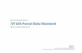 VT GIS Parcel Data Standard - Welcome to VCGI's Web Pagevcgi.vermont.gov/.../files/standards/VT_GIS_Parcel_Data_Standard.pdf · The VT GIS Parcel Data Standard was adopted following