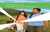 The Basics of Insulin Pump Therapy - Medtronic Diabetes€¦ · body without the guidance of a medical professional is dangerous . Only a trained medical professional is qualified