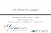 The Art of Persuasion - Interreg .The Art of Persuasion Pinnacle Communications training Wednesday