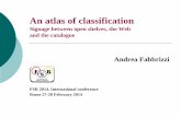 An atlas of classification. Signage between open shelves ...eprints.rclis.org/22812/1/An atlas of classification.pdf · An atlas of classification Signage between open shelves, ...