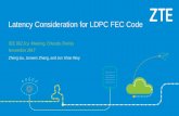 Latency Consideration for LDPC FEC Code - IEEE 802 · IEEE 802.3ca Meeting, Orlando, Florida November 2017 Zheng Liu, Junwen Zhang, and Jun Shan Wey Latency Consideration for LDPC