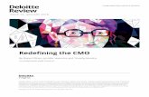 Redefining the CMO - Deloitte · Redefining the CMO CHIEF MARKETING ... to expand their influence—and value—beyond the ... the enterprise. And that cost can be significant:
