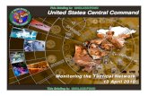 This Briefing is: This Briefing is: UNCLASS/FOUO This ... · UNCLASSIFIED UNCLASSIFIED United States Central Command Monitoring the Tactical Network 13 April 2010 This Briefing is: