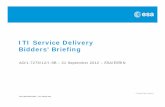 ITI Service Delivery Bidders’ Briefing - emits.esa.intemits.esa.int/emits-doc/ESRIN/7276/2012-09-21-Industry-Briefing-v5.pdf · ESA UNCLASSIFIED – For Official Use AO/1-7276/12/I-SB