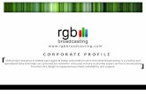 w w w.rgbbroadcastingrgbbroadcasting.com/rgb-profile-2013.pdf · w w w.rgbbroadcasting.com ... Our clients include television networks in India, SriLanka, ... RGB Broadcasting Equipments