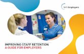 Improving staff retention : a guide for employers/media/Employers/Documents/Retention-Guid… · IMPROvING STAFF RETENTION A GUIDE FOR EMPLOYERS 7 CASE STuDy Frimley Health NHS Foundation