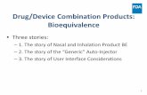 Drug/Device Combination Products: Bioequivalence - PQRIpqri.org/wp-content/uploads/2017/02/4-BingLi-final-version.pdf · Drug/Device Combination Products: Bioequivalence ... FDA’s