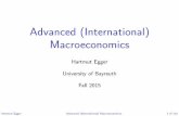 Advanced (International) Macroeconomics · Advanced(International) Macroeconomics Hartmut Egger University of Bayreuth Fall 2015 Hartmut Egger Advanced (International)Macroeconomics
