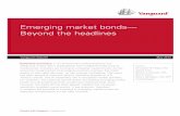 Emerging market bonds—Beyond the headlines - Vanguard · Emerging market bonds— Beyond the headlines ... 2 The term hard currency refers to currency of a highly developed ...