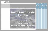Neighbourhoods for Life - OISDoisd.brookes.ac.uk/.../lynnemitchellneighbourhoodsforlifelmjan08.pdf · Oxford Institute for Sustainable Development Neighbourhoods for Life Neighbourhoods