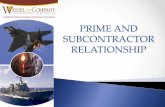 PRIME AND SUBCONTRACTOR RELATIONSHIP - …wesselcp/images/Prime and Subcontract… · accept it all clause flow-down –this could cause relationship issues between prime and sub.