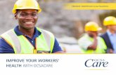 IMPROVE YOUR WORKERS’ HEALTH WITH OCSACARE Brochure  2014.pdf · IMPROVE YOUR WORKERS’ HEALTH WITH OCSACARE Workers’ healthcare is our business