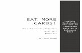 Eat MorE Carbs! - raelbrown.files.wordpress.com€¦ · Web viewCarbohydrates are now being painted as the villain and the one to blame for those pesky pounds that won’t go away.