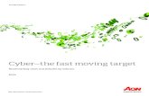 Cyber the fast moving target - Health | Aon · Cyber the fast moving target ... cover we believe that 59% is too low a number and highlights that many businesses might not know the