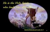 He is the Holy Spirit, who leads into all truth · He is the Holy Spirit, who leads into all truth ... “My Life: Looking through the ... number 92 Could you please speak