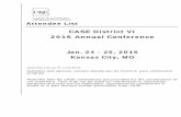 Attendee List - CASE District VI · CASE District VI 2016 Annual Conference Kansas City, MO January 24 – 26, 2016 Attendee List This list is for personal use of attendees. It's