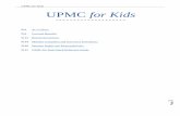 UPMC for Kids - Quality Health Insurance · UPMC for Kids e 1 UPMC for Kids D.2 At a Glance D.4 Covered Benefits D.13 Benefit Exclusions D.14 Member Complaint and Grievance Procedures