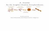 A Guide To AL (Light Chain) Amyloidosis€¦ · A Guide To AL (Light Chain) Amyloidosis Authored by Ravi Mareedu and Raymond Q. Migrino