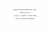 DEPARTMENT OF PHYSICS SYLLABUS FROM 2011 … · PHYSICS SYLLABUS FROM ... experiment for determination of surface tension of liquid- Variation of surface ... Melde’s experiment