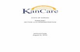 STATE OF KANSAS “KANCARE” SECTION 1115 ... - … · STATE OF KANSAS “KANCARE” SECTION 1115 DEMONSTRATION ... Yet the cost drivers in Medicaid are not confined to one service