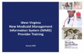 West Virginia New Medicaid Management Information System ... MMIS Provider Train… · West Virginia Medicaid New MMIS Training On January 19, 2016, a new Medicaid Management Information