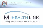 Michigan Department of Community Health · •Three-way contract between CMS, MDCH and Integrated Care Organizations (ICOs) called MI Health Link health plans •MI Health Link health