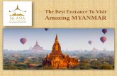 The Best Entrance To Visit Amazing MYANMARsriasiamyanmartravel.com/sriasia_2016.pdf · Maha Kalyani Sima ( Maha ... Popa Taung Kalut in Bama (Burmese), which soars 2417ft (737m) ...