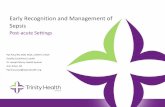 Early Recognition and Management of Sepsis - michigan.gov · Early Recognition and Management of Sepsis Post-acute Settings Pat Posa RN, BSN, MSA, CCRN-K, FAAN Quality Excellence
