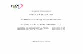 IPTV STANDARD IP Broadcasting Specifications IPTVFJ … · IPTVFJ STD-0004 -ii- 4.2 Communication Sequence in IP Broadcasting Service .....108 4.2.1 Streaming System Model ...