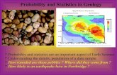 Probability and Statistics in Geologydsw/geomath_lect12_stats.pdf · Probability and Statistics in Geology Probability and statistics are an important aspect of Earth Science. ...